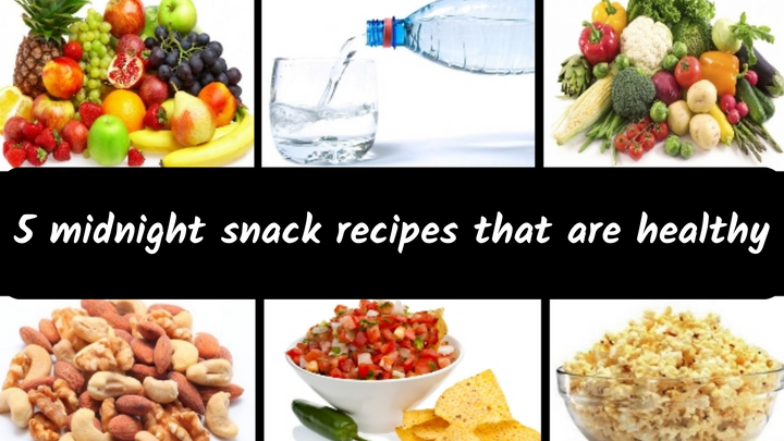 5 midnight snack recipes that are healthy