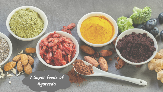 7 Super foods of Ayurveda
