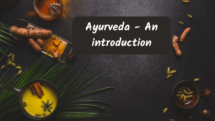 Ayurveda - An introduction