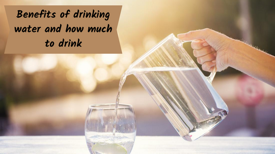 Benefits of drinking water and how much to drink