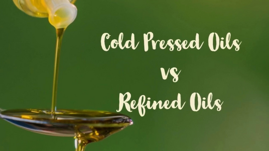 Cold pressed oils Vs Regular Oils