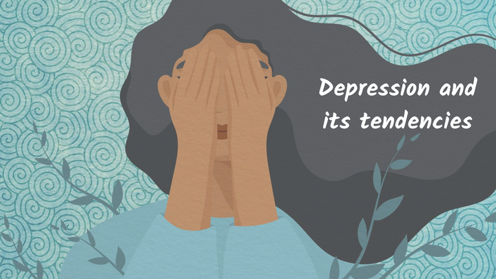 Depression and its tendencies