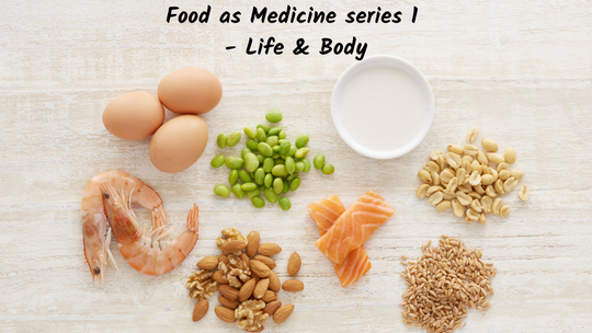 Food as Medicine series 1 :- Life & Body