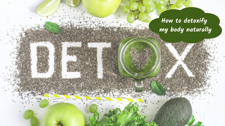How to detoxify my body naturally