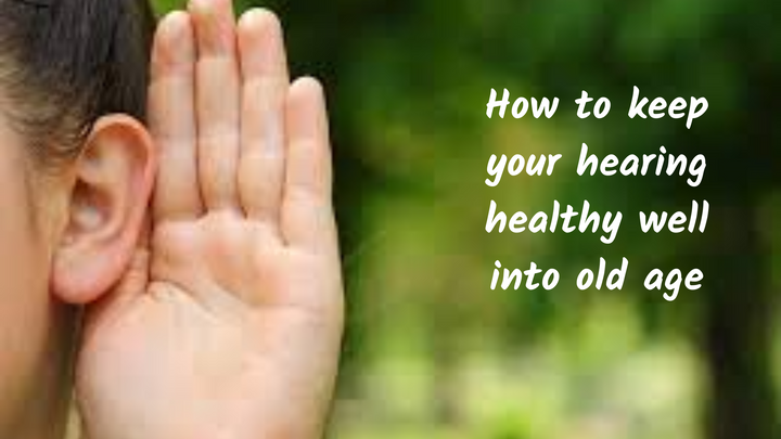 How to keep your hearing healthy well into old age
