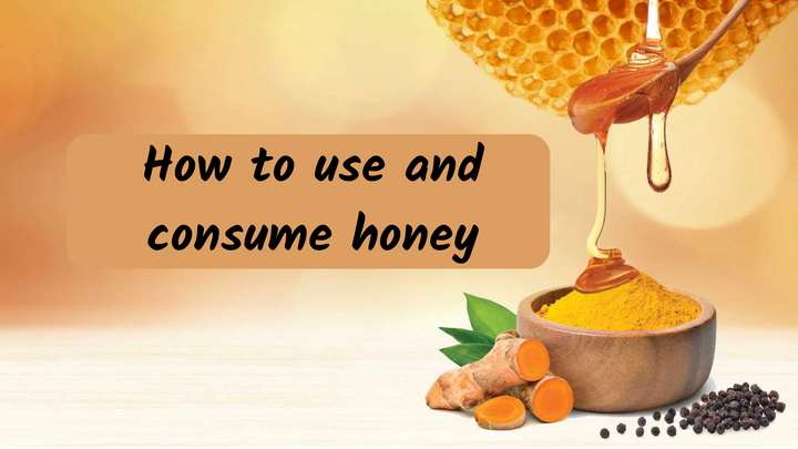 How to use and consume honey?