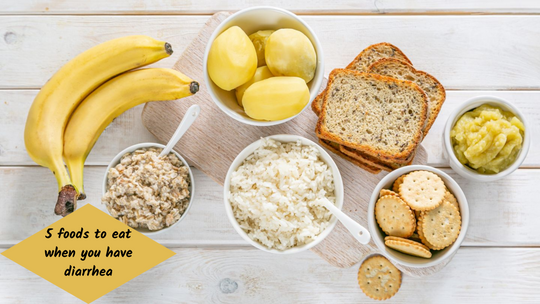 5 foods to eat when you have diarrhea