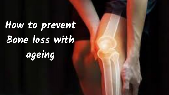 How to prevent Bone loss with ageing