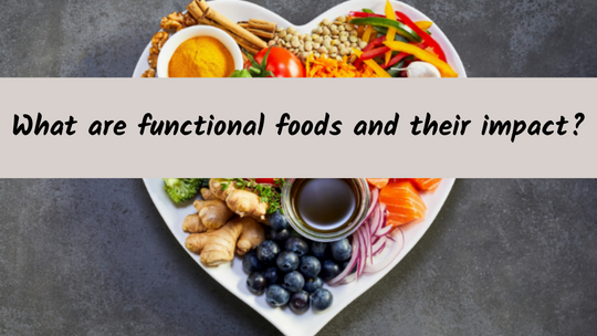 What are functional foods and their impact?